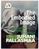 The Embodied Image : Imagination And Imagery In Architecture Paperback
