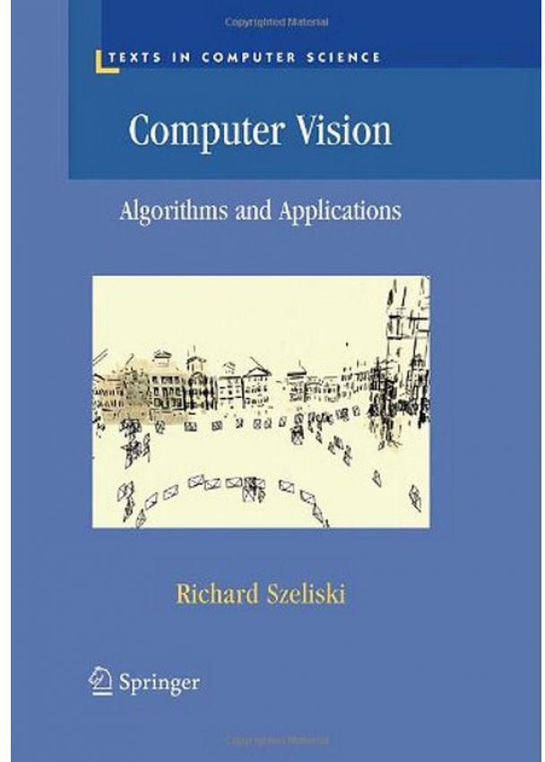 Computer Vision: Algorithms and Applications (Texts in Computer Science)