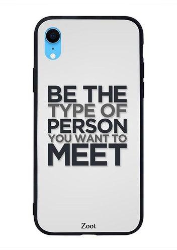 Skin Case Cover -for Apple iPhone XR Be The Type Of Person You Want To Meet Be The Type Of Person You Want To Meet