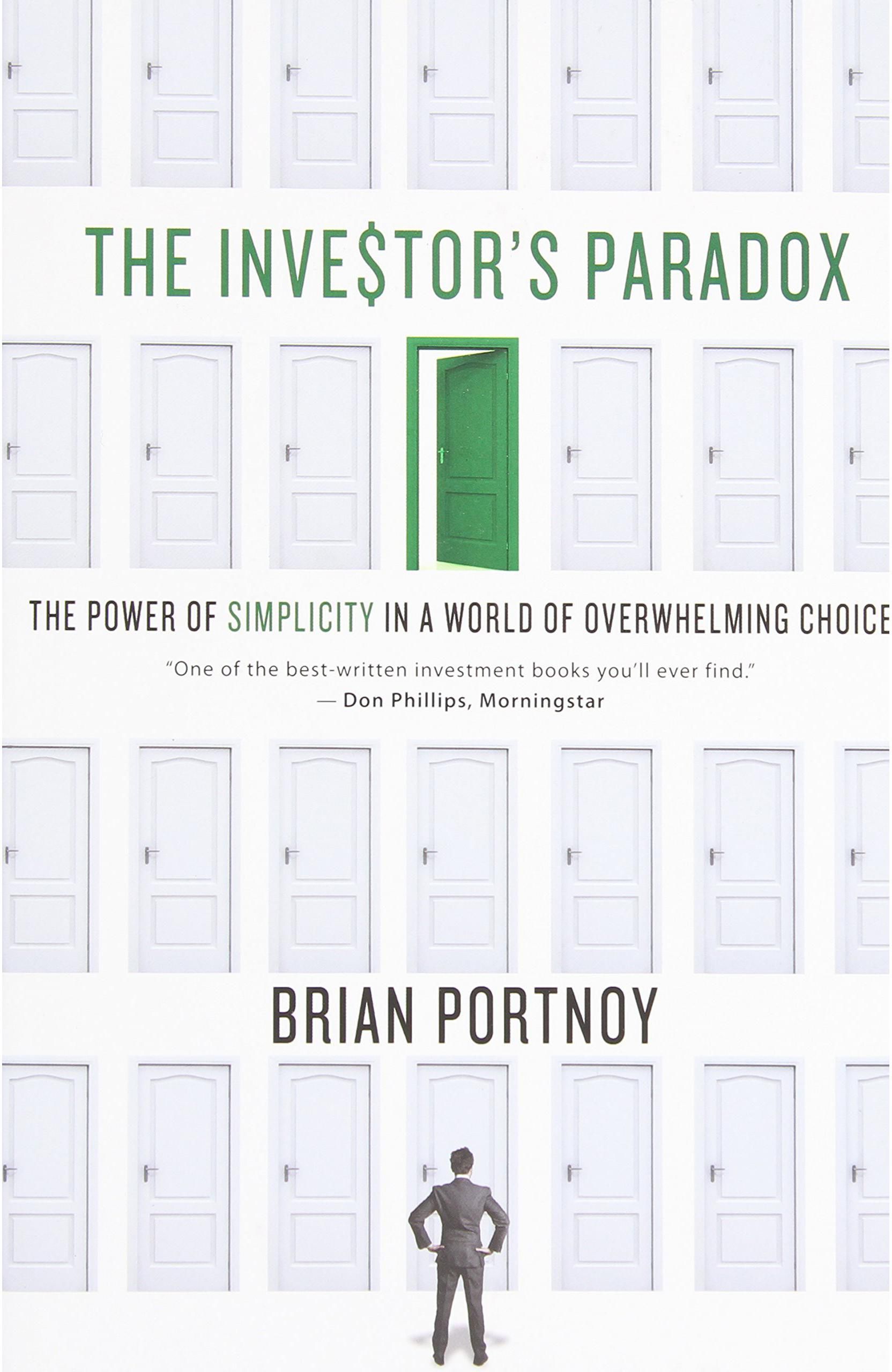 The Investor's Paradox - The Power of Simplicity in a World of Overwhelming Choice