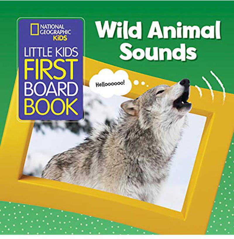 National Geographic Kids Little Kids First Board Book: Wild Animal Sounds Hardcover