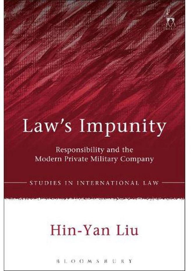 Law s Impunity Responsibility and the Modern Private Military Company