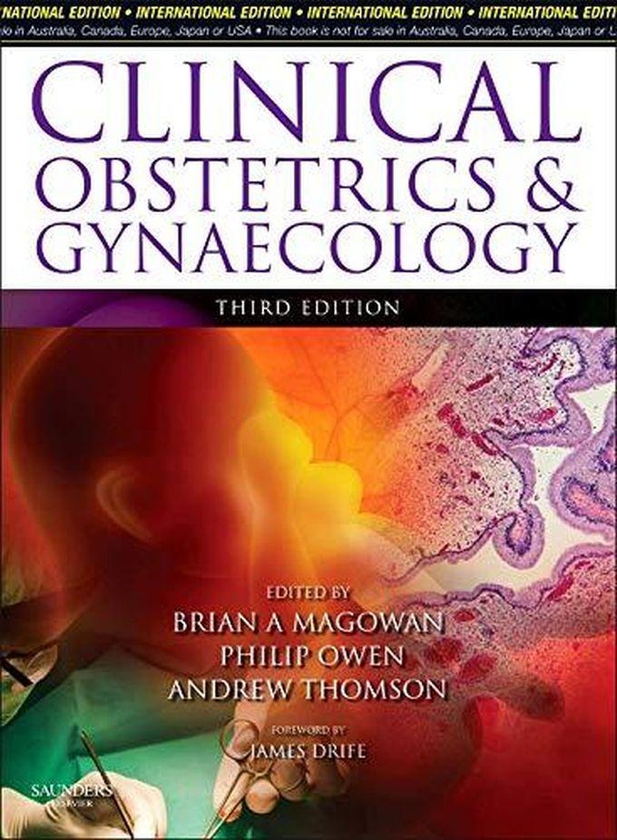 Clinical Obstetrics and Gynaecology International Edition ,Ed. :3