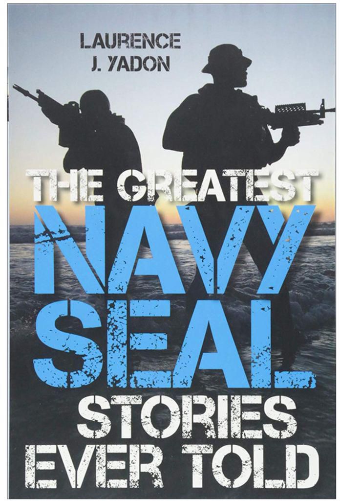 The Greatest Navy Seal Stories Ever Told Paperback