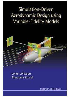 Generic Simulation-Driven Aerodynamic Design Using Variable-Fidelity Models By Leifsson Leifur