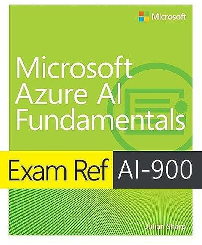 Pearson Exam Ref AI-900 Microsoft Azure AI Fundamentals ,Ed. :1