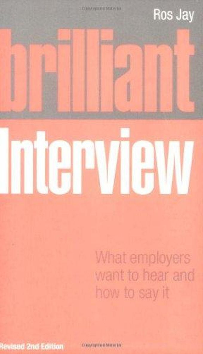 Pearson Brilliant Interview: What Employers Want to Hear and How to Say it ,Ed. :2