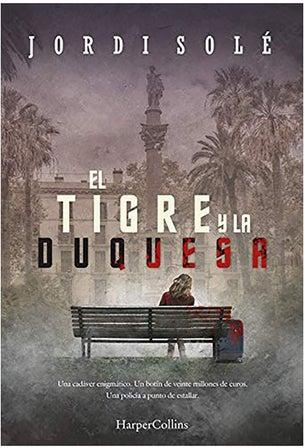 El Tigre Y La Duquesa (The Tiger And The Duchess - Spanish Edition) Paperback English by Jordi Solé