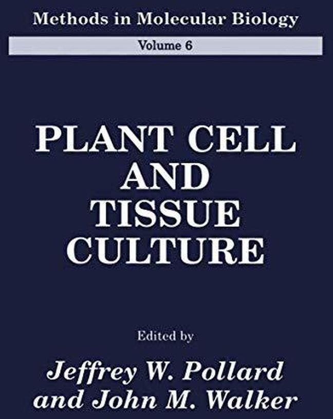 Plant Cell and Tissue Culture (Methods in Molecular Biology) ,Ed. :1