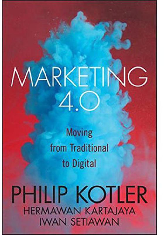 Marketing 4.0 - Moving from Traditional to Digital