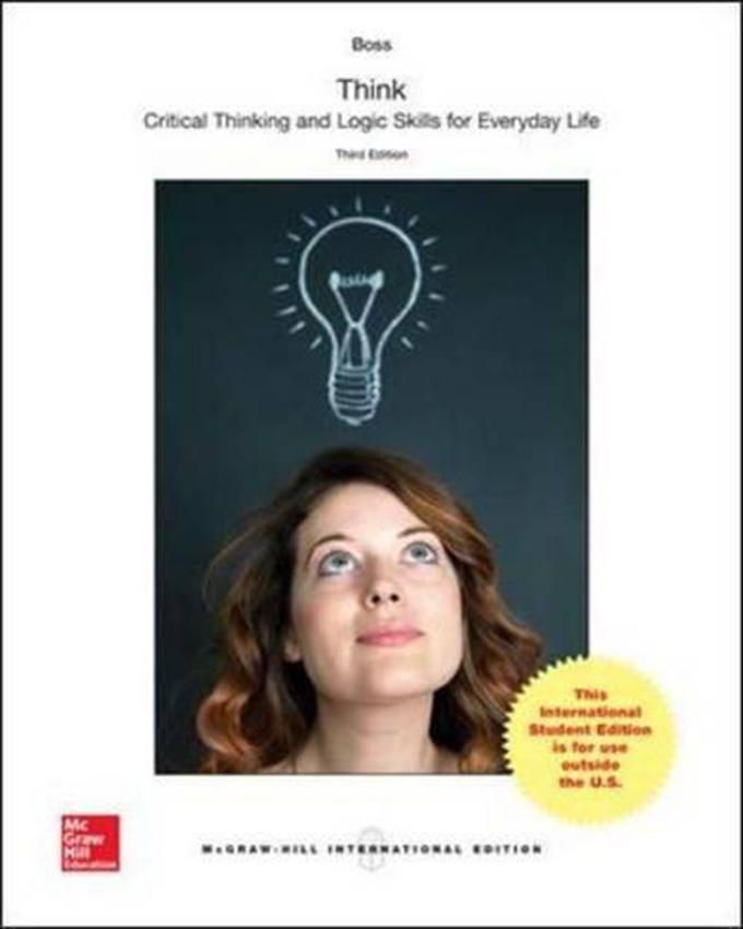 Think : Critical Thinking and Logic Skills for Everyday Life