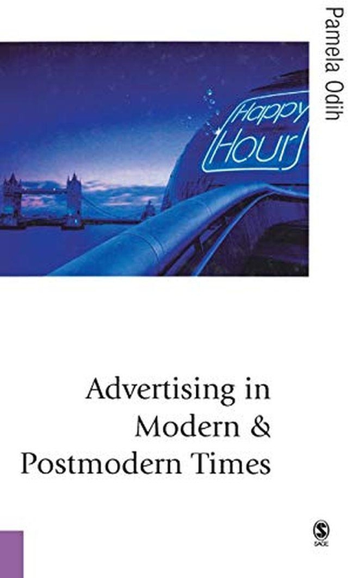 Sage Publications Advertising In Modern And Postmodern Times ,Ed. :1