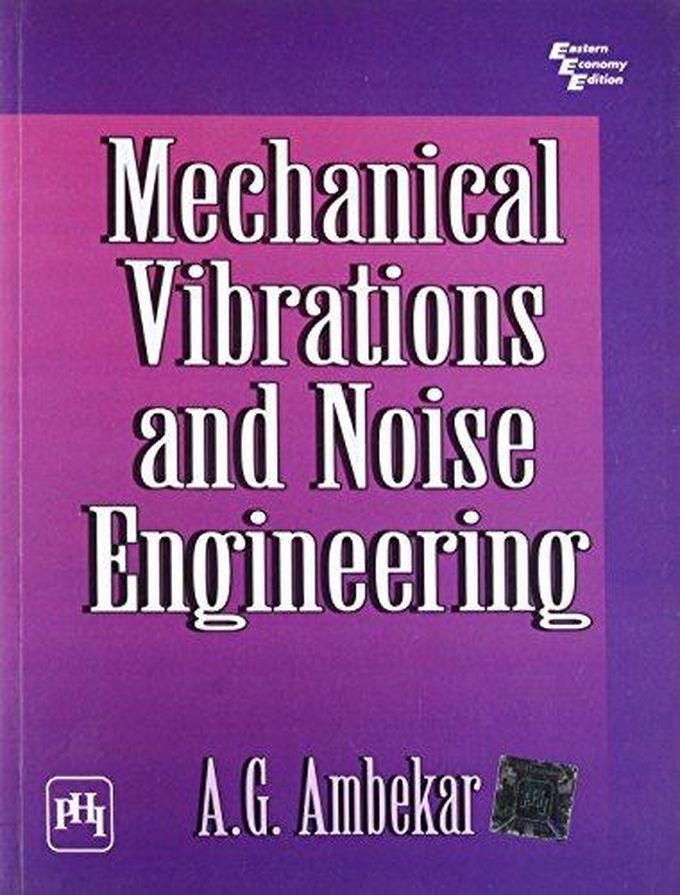 Mechanical Vibrations and Noise Engineering-India