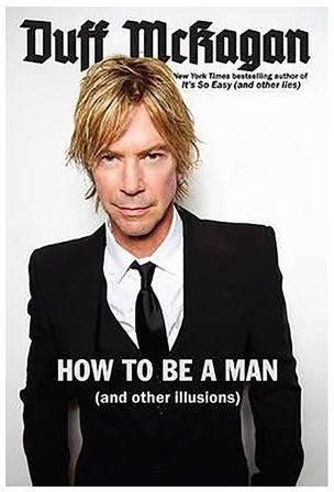 How To Be A Man : (And Other Illusions) Hardcover