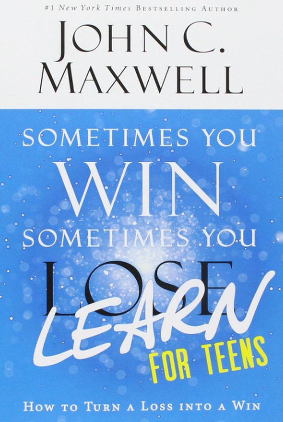 Jumia Books Sometimes You Win--Sometimes You Learn for Teens: How to Turn a Loss into a Win