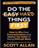 Do The Hard Things First By Scott Allan