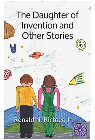 The Daughter Of Invention And Other Stories Paperback English by Ronald N. Richter Jr