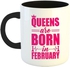 February Birthday Wishes, Queens Are Born In February Mug