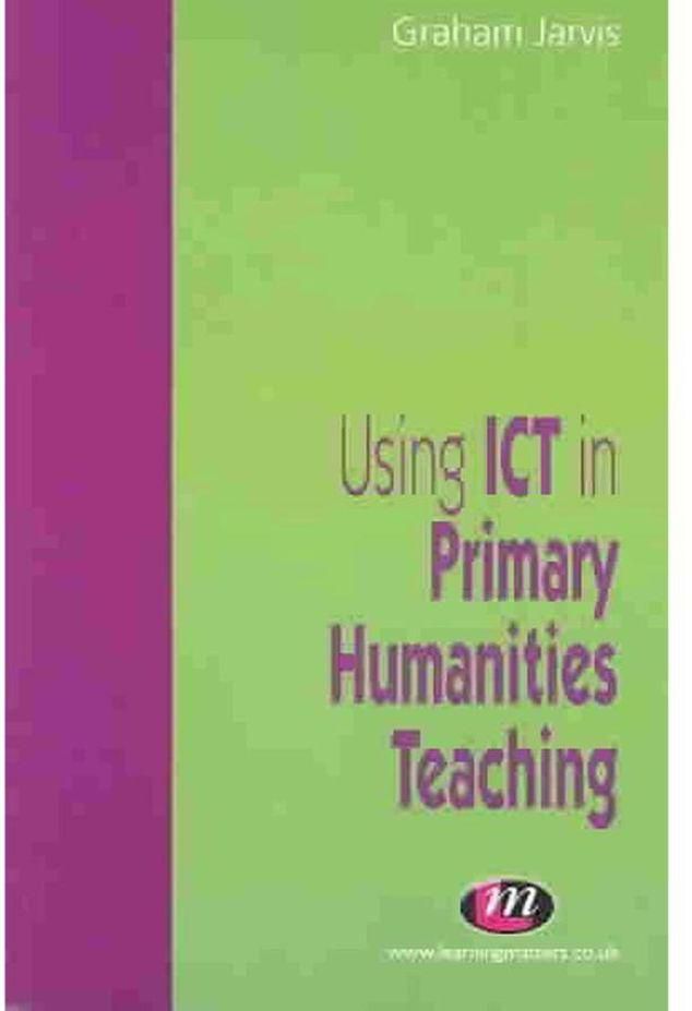 Sage Publications Using ICT in Primary Humanities Teaching (Teaching Handbooks Series) ,Ed. :1
