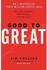 Good to Great: Why Some Companies Make the Leap... and Others Don't by James C. Collins