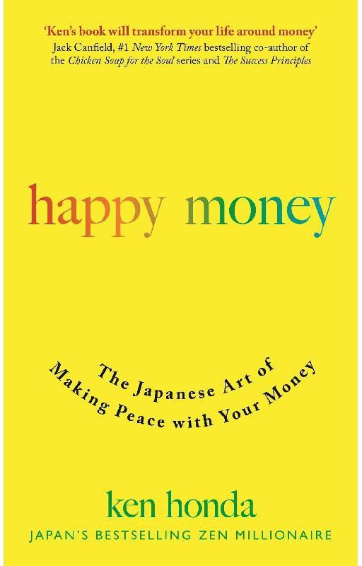 Happy Money - The Japanese Art of Making Peace with Your Money