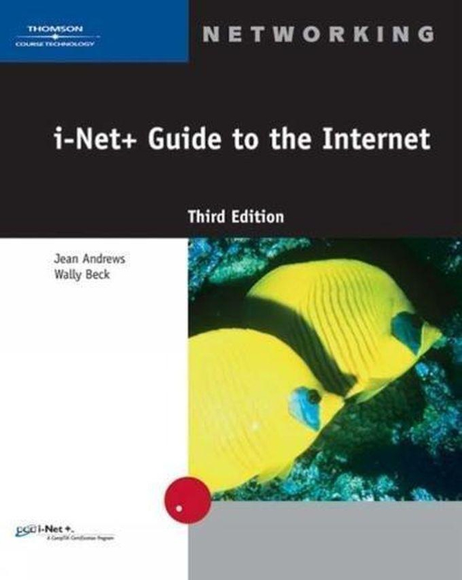 Cengage Learning I-Net+ Guide to the Internet ,Ed. :3