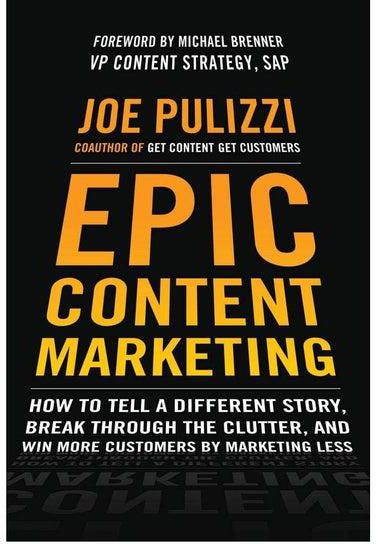 التسويق بالمحتوى : كيف تحكي قصة مختلفة، وتخترق الفوضى، وتكسب المزيد من العملاء عن طريق التسويق بشكل أقل