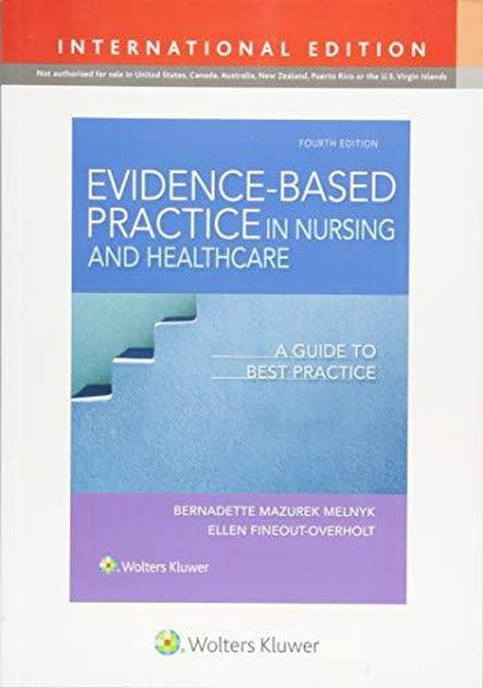 Williams Evidence-Based Practice in Nursing & Healthcare, International Edition ,Ed. :4