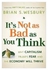 It's Not As Bad As You Think Hardcover English by Brian S. Wesbury - 30-Nov-09