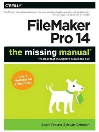 Filemaker Pro 14: The Missing Manual Paperback English by Susan Prosser