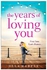 The Years Of Loving You: First Love Last Chance Paperback