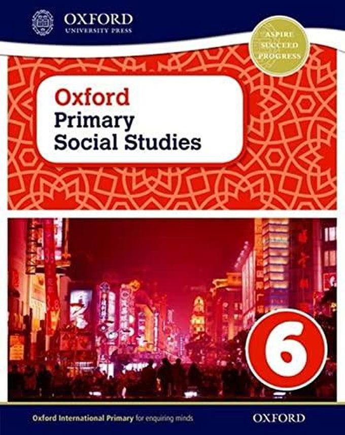 Oxford University Press Oxford Primary Social Studies Student Book 6 ,Ed. :1