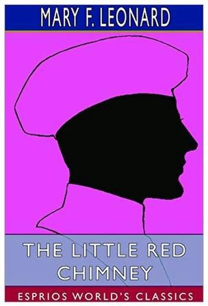 The Little Red Chimney (Esprios Classics) Paperback