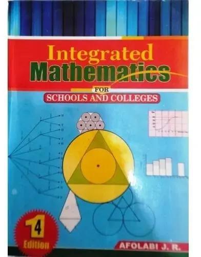 Integrated Mathematics For Schools And Colleges By J. R. Afolabi