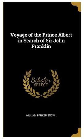 Voyage Of The Prince Albert In Search Of Sir John Franklin Hardcover