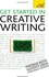 Get Started in Creative Writing (Teach Yourself)
