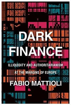 Dark Finance: Illiquidity and Authoritarianism at the Margins of Europe Paperback