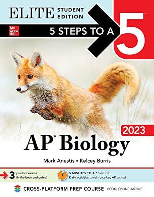 Mcgraw Hill 5 Steps to a 5: AP Biology 2023 Elite Student Edition: Elite Edition ,Ed. :1