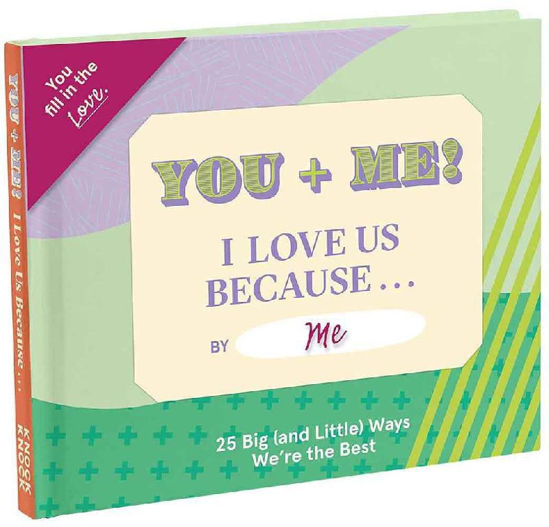 You + Me! I Love Us Because... (You Fill in The Love Journal)