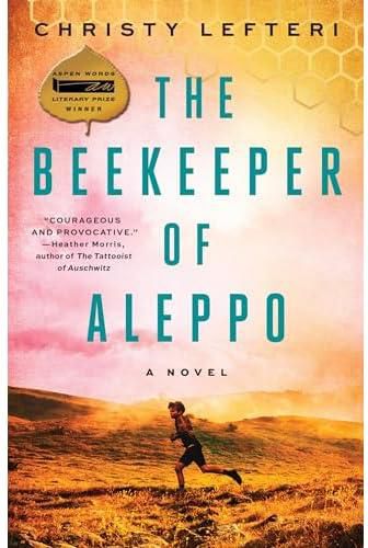 Beekeeper of Aleppo by Christy Lefteri: A Novel