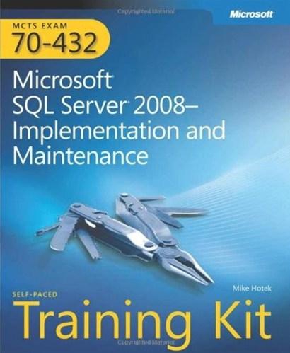MCTS Self-Paced Training Kit (Exam 70-432): Microsoft� SQL Server� 2008 Implementation and Maintenance (Pro-Certification)