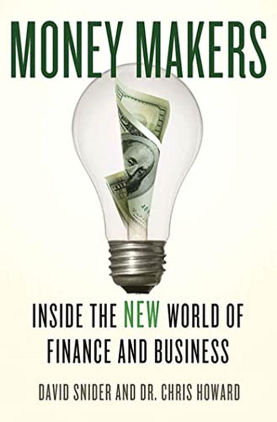 Money Makers: Inside The New World Of Finance And Business ,Ed. :1