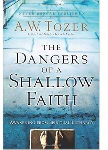 The Dangers Of A Shallow Faith