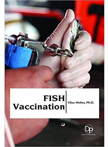 Fish Vaccinationvikas Mishra, Ph.D.