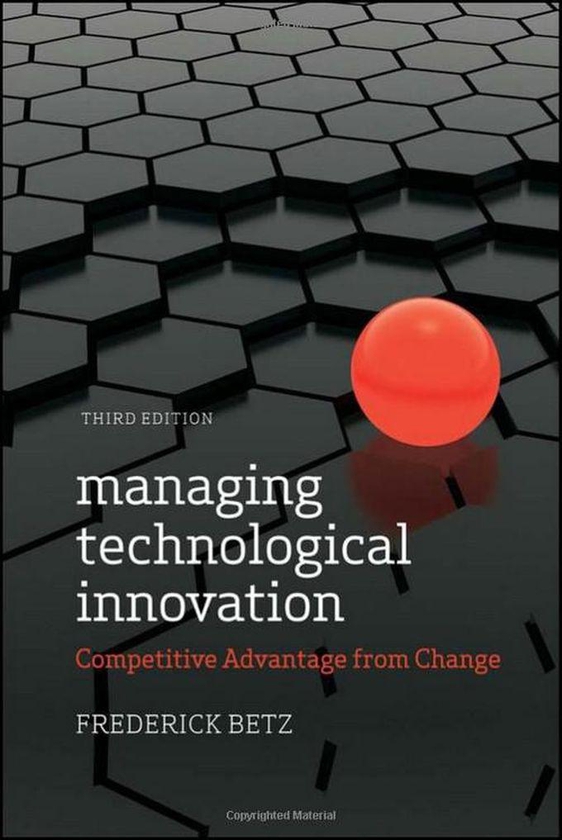 Managing Technological Innovation: Competitive Advantage From Change Book