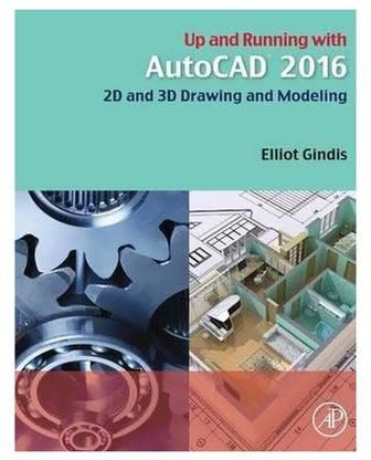 Up And Running With Autocad 2016: 2D And 3D Drawing And Modeling Paperback