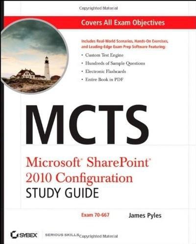 MCTS Microsoft SharePoint 2010 Configuration Study Guide: Exam 70-667