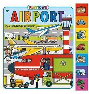 Playtown: Airport : A Lift-The-Flap Book - كتاب بأوراق سميكة قوية Revised Edition