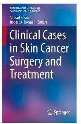 Generic Clinical Cases In Skin Cancer Surgery And Treatment (Clinical Cases In Dermatology) By Sharad P. Paul, Robert A. Norman