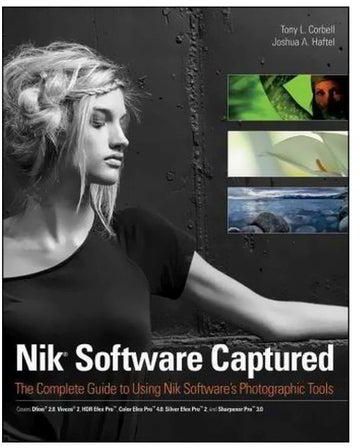 Nik Software Captured:The Complete Guide To Using Nik Software's Photographic Tools Paperback Revised